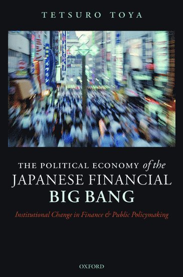 bokomslag The Political Economy of the Japanese Financial Big Bang