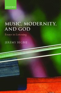 bokomslag Music, Modernity, and God