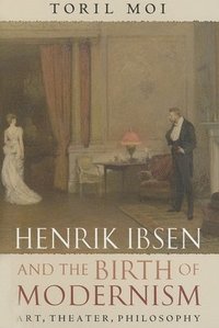 bokomslag Henrik Ibsen and the Birth of Modernism