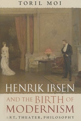 Henrik Ibsen and the Birth of Modernism 1