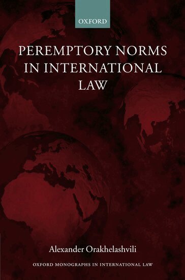 Alexander Orakhelashvili - Peremptory Norms in International Law, Inbunden