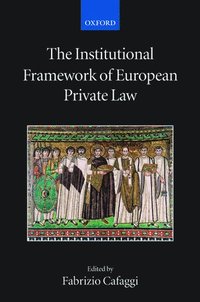 bokomslag The Institutional Framework of European Private Law