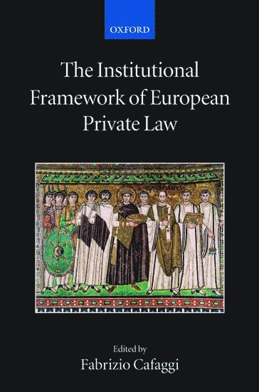 The Institutional Framework of European Private Law 1
