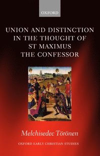 bokomslag Union and Distinction in the Thought of St Maximus the Confessor