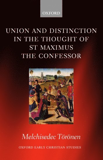bokomslag Union and Distinction in the Thought of St Maximus the Confessor