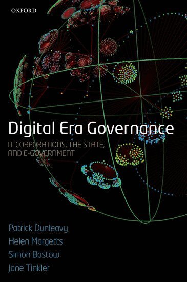 Patrick Dunleavy, Helen Margetts, Simon Bastow, Jane Tinkler - Digital Era Governance, Inbunden