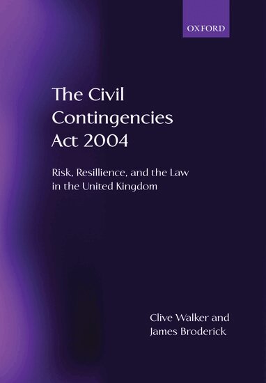 Clive Walker, James Broderick - The Civil Contingencies Act 2004, Häftad