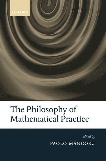bokomslag The Philosophy of Mathematical Practice