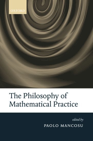 The Philosophy of Mathematical Practice 1