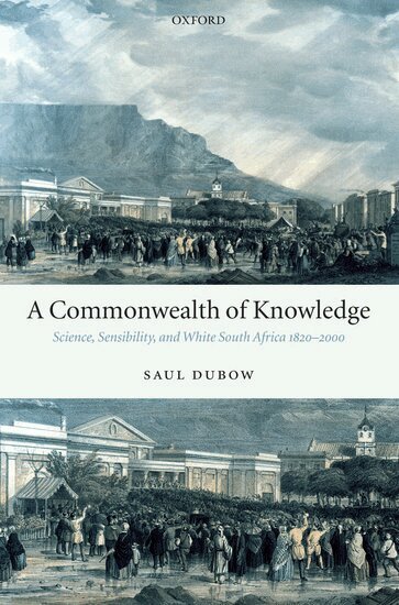 Saul Dubow - A Commonwealth of Knowledge, Inbunden