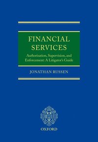 bokomslag Financial Services: Authorisation, Supervision and Enforcement