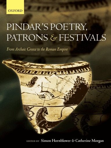 MORGAN HORNBLOWER, Simon Hornblower, Catherine Morgan - Pindar's Poetry, Patrons, and Festivals, Inbunden