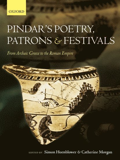 MORGAN HORNBLOWER, Simon Hornblower, Catherine Morgan, University College London) Hornblower, Simon (, Professor of Classics and Ancient History, King's College London) Morgan, Catherine (, Professor of Classical Archaeology - Pindar's Poetry, Patrons, and Festivals, Inbunden