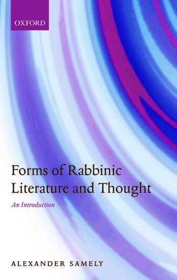 Alexander Samely, Manchester University) Samely, Alexander (Professor of Jewish Thought - Forms of Rabbinic Literature and Thought, Inbunden