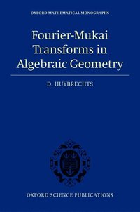 bokomslag Fourier-Mukai Transforms in Algebraic Geometry
