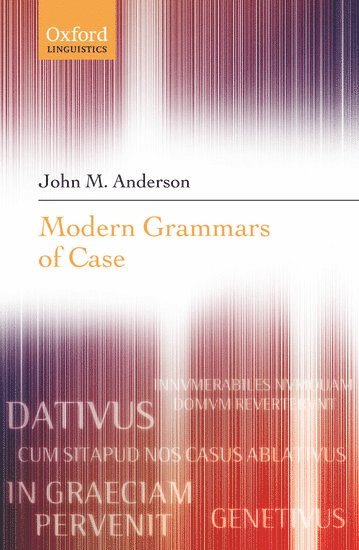John M. Anderson, Retired) Anderson, John M. ( - Modern Grammars of Case, Inbunden
