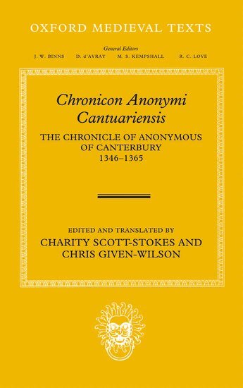 Chris Given-Wilson, Charity Scott-Stokes - Chronicon Anonymi Cantuariensis, Inbunden
