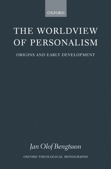 Jan Olof Bengtsson, Jan Olof (Lund University) Bengtsson - The Worldview of Personalism, Inbunden