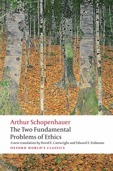 Arthur Schopenhauer - The Two Fundamental Problems of Ethics, Häftad
