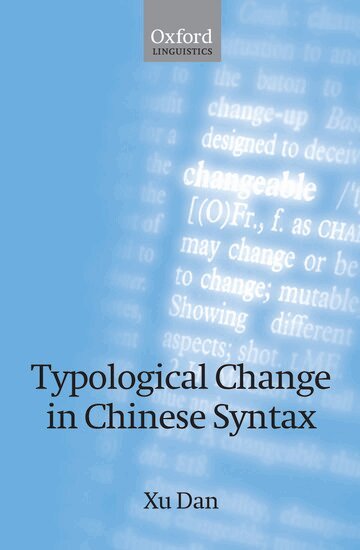 Dan Xu - Typological Change in Chinese Syntax, Inbunden