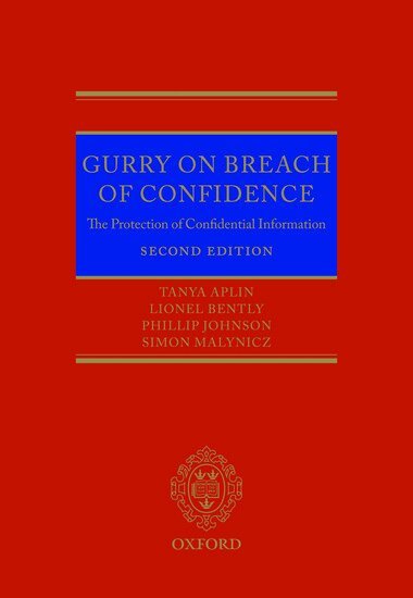 Tanya Aplin, Lionel Bently, Phillip Johnson, Simon Malynicz - Gurry on Breach of Confidence, Inbunden