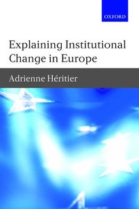 bokomslag Explaining Institutional Change in Europe