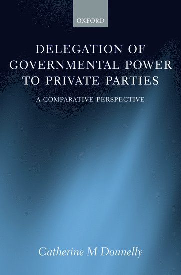 Delegation of Governmental Power to Private Parties 1