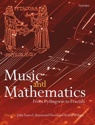 Fauvel, Flood, Wilson - Music and Mathematics, Häftad