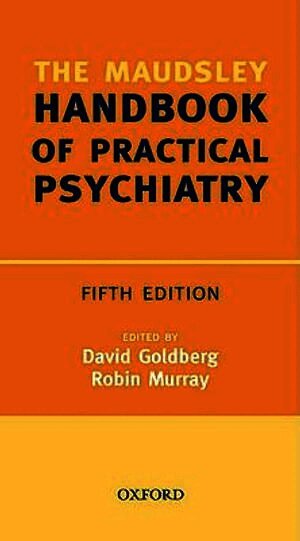 Maudsley Handbook of Practical Psychiatry