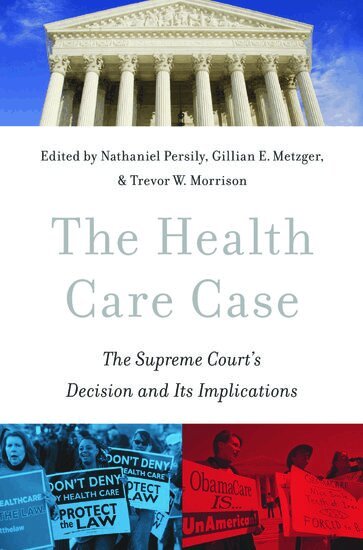 PERSILY, Persily, Nathaniel Persily, Gillian E. Metzger, Trevor W. Morrison - The Health Care Case, Inbunden
