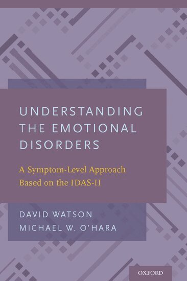 David Watson, Michael W. O'Hara - Understanding the Emotional Disorders, Inbunden