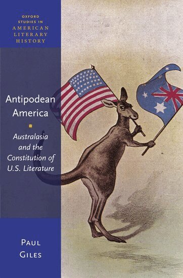 Paul Giles - Antipodean America, Inbunden