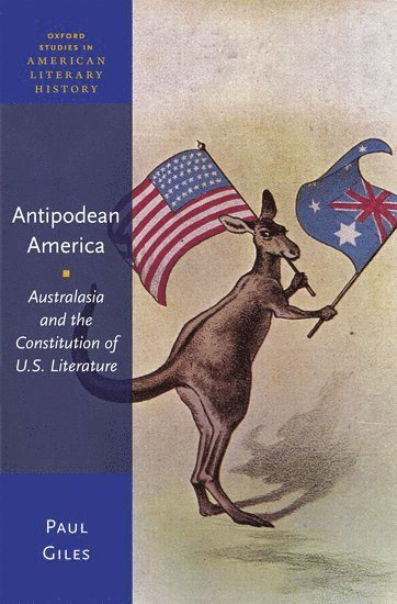 Paul Giles, The University of Sydney) Giles, Paul (Professor of English, Professor of English - Antipodean America, Inbunden