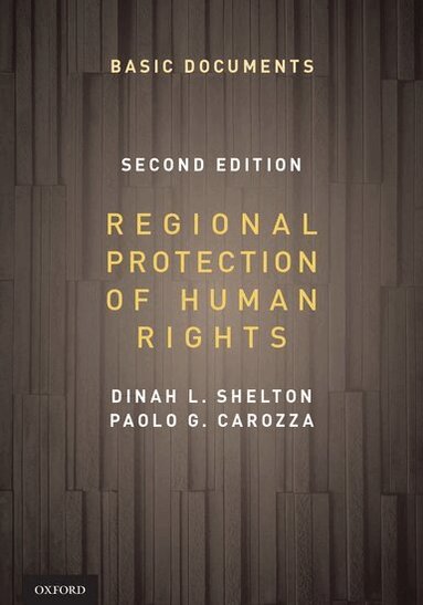Dinah Shelton, Paolo G. Carozza - Regional Protection of Human Rights: Documentary Supplement, Häftad