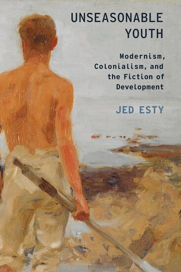 Jed Esty - Unseasonable Youth, Häftad