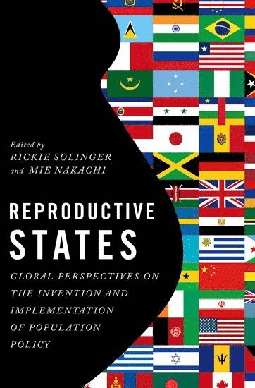 SOLINGER, Rickie Solinger, Mie Nakachi, historian and curator.) Solinger, Rickie (, Hokkaido University.) Nakachi, Mie (, Associate Professor of Gender Studies and Russian History at the Center for Applied Ethics - Reproductive States, Inbunden