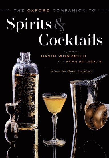 bokomslag The Oxford Companion to Spirits and Cocktails