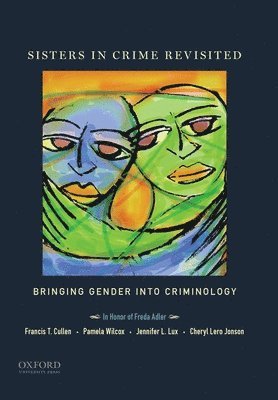 bokomslag Sisters in Crime Revisited: Bringing Gender Into Criminology
