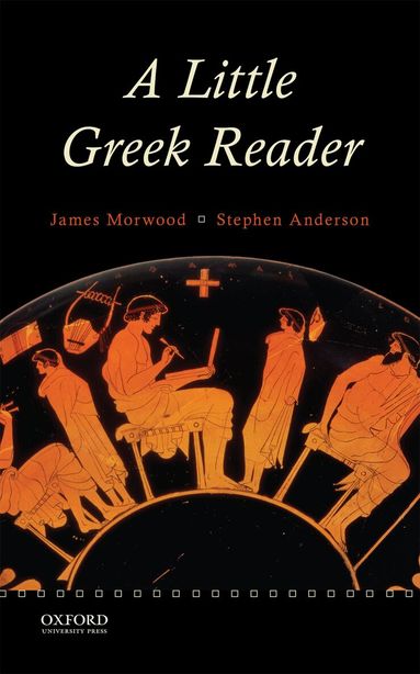 James Morwood, Stephen Anderson - A Little Greek Reader, Häftad