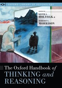 bokomslag The Oxford Handbook of Thinking and Reasoning