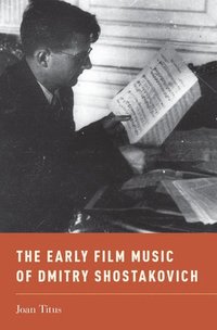bokomslag The Early Film Music of Dmitry Shostakovich