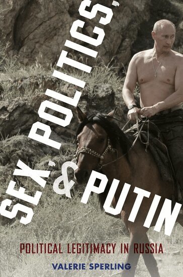 Valerie Sperling - Sex, Politics, and Putin, Inbunden