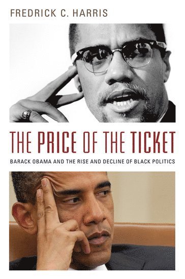 Fredrick Harris, United States) Harris, Fredrick (Professor of Political Science, Professor of Political Science, Columbia University, New York, NY, Fredrick C. Harris - The Price of the Ticket, Häftad