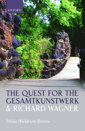 bokomslag The Quest for the Gesamtkunstwerk and Richard Wagner