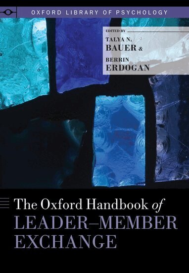 Talya N. Bauer, Berrin Erdogan - The Oxford Handbook of Leader-Member Exchange, Inbunden