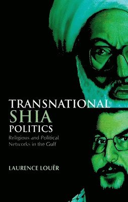 bokomslag Transnational Shia Politics: Religious and Political Networks in the Gulf