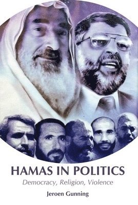 Jeroen Gunning - Hamas in Politics: Democracy, Religion, Violence, Häftad