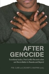 bokomslag After Genocide: Transitional Justice, Post-Conflict Reconstruction and Reconciliation in Rwanda and Beyond