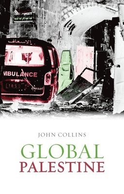 John Collins - Global Palestine, Inbunden