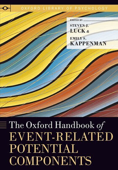 Steven J. Luck, Emily S. Kappenman - The Oxford Handbook of Event-Related Potential Components, Häftad